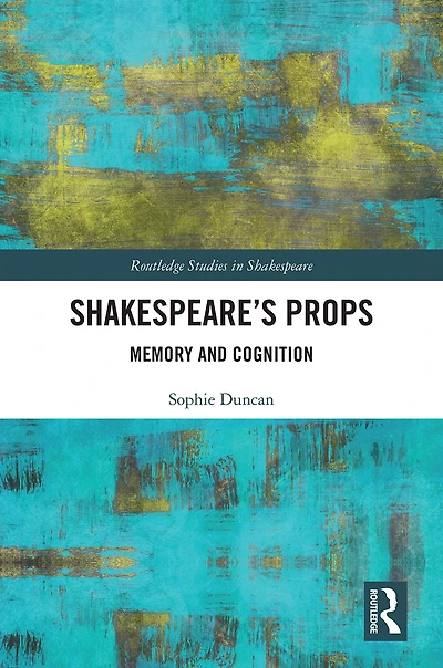 Shakespeare's Props: Memory and Cognition