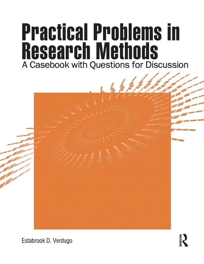 Practical Problems Research Methods: A Casebook with Questions for Discussion