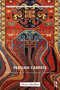 Persian Carpets: The Nation as a Transnational Commodity
