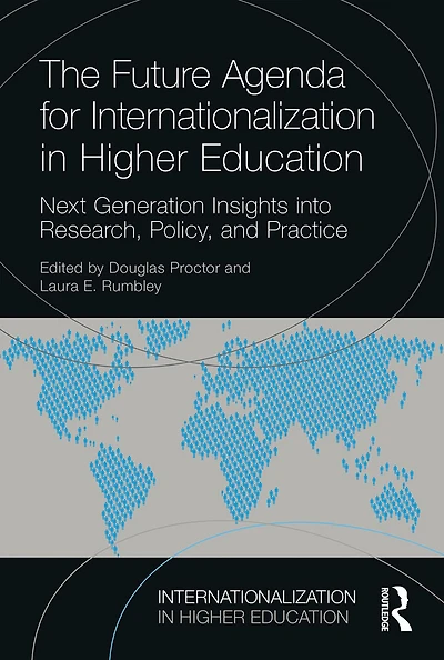 The Future Agenda for Internationalization Higher Education: Next Generation Insights into Research, Policy, and Practice
