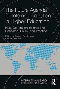The Future Agenda for Internationalization Higher Education: Next Generation Insights into Research, Policy, and Practice