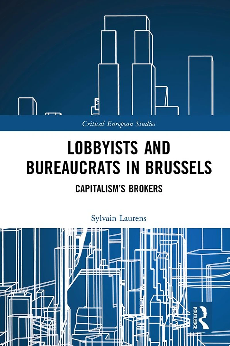 Lobbyists and Bureaucrats Brussels: Capitalism?s Brokers