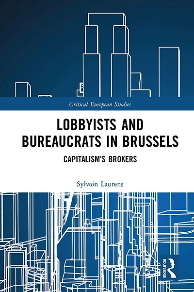 Lobbyists and Bureaucrats Brussels: Capitalism?s Brokers