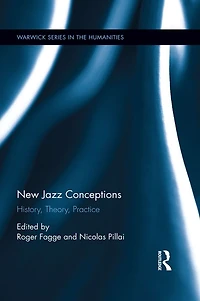 New Jazz Conceptions: History, Theory, Practice