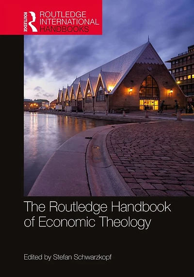 The Routledge Handbook of Economic Theology