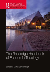 The Routledge Handbook of Economic Theology