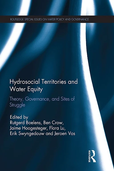Hydrosocial Territories and Water Equity: Theory, Governance, Sites of Struggle
