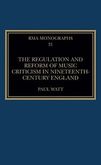 The Regulation and Reform of Music Criticism Nineteenth-Century England