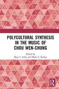 Polycultural Synthesis the Music of Chou Wen-chung