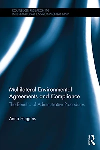 Multilateral Environmental Agreements and Compliance: The Benefits of Administrative Procedures