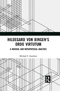 Hildegard von Bingen's Ordo Virtutum: A Musical and Metaphysical Analysis