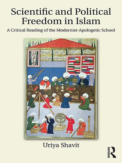 Scientific and Political Freedom Islam: A Critical Reading of the Modernist-Apologetic School