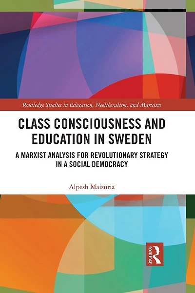 Class Consciousness and Education Sweden: a Marxist Analysis of Revolution Social Democracy