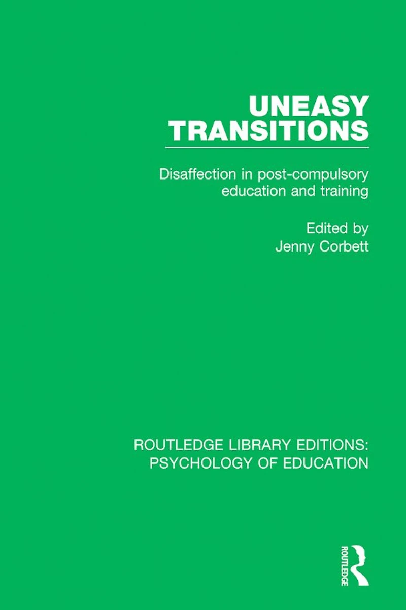 Uneasy Transitions: Disaffection Post-Compulsory Education and Training