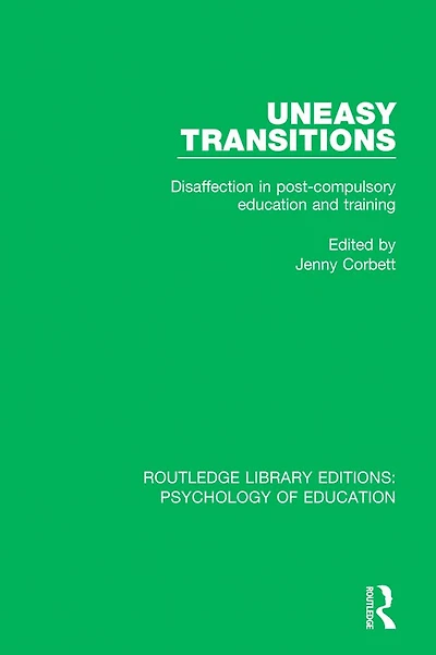 Uneasy Transitions: Disaffection Post-Compulsory Education and Training