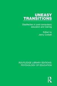 Uneasy Transitions: Disaffection Post-Compulsory Education and Training