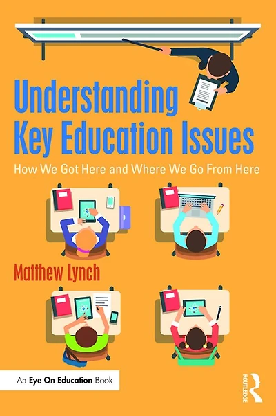 Understanding Key Education Issues: How We Got Here and Where Go From