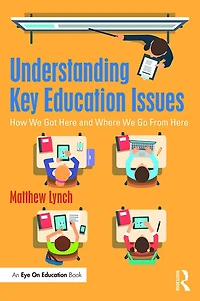 Understanding Key Education Issues: How We Got Here and Where Go From