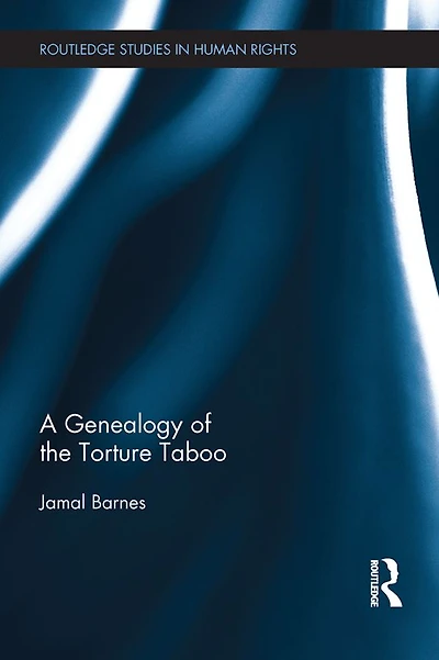 A Genealogy of the Torture Taboo