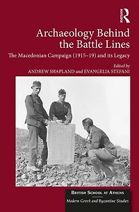 Archaeology Behind The Battle Lines: Macedonian Campaign (1915-19) and its Legacy