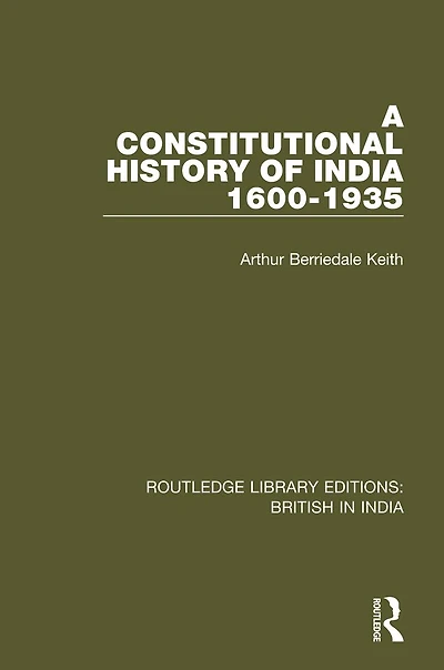 A Constitutional History of India, 1600-1935