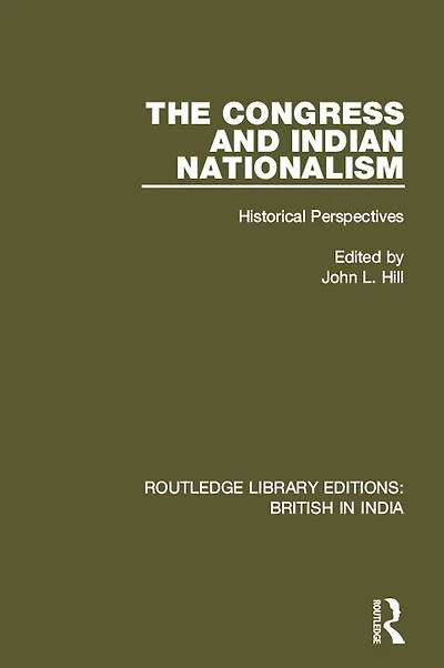The Congress and Indian Nationalism: Historical Perspectives