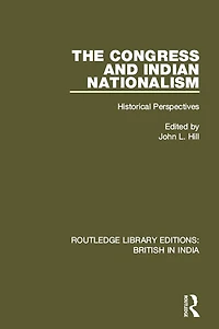 The Congress and Indian Nationalism: Historical Perspectives