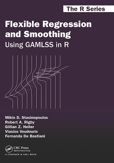 Flexible Regression and Smoothing: Using GAMLSS R