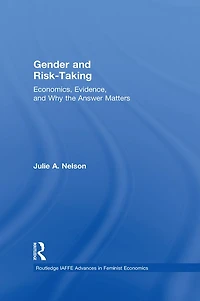 Gender and Risk-Taking: Economics, Evidence, Why the Answer Matters