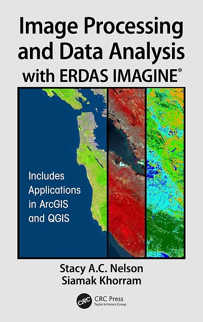 Image Processing and Data Analysis with ERDAS IMAGINE®