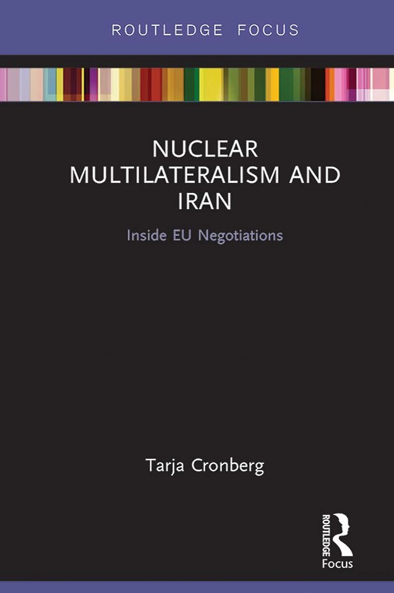 Nuclear Multilateralism and Iran: Inside EU Negotiations