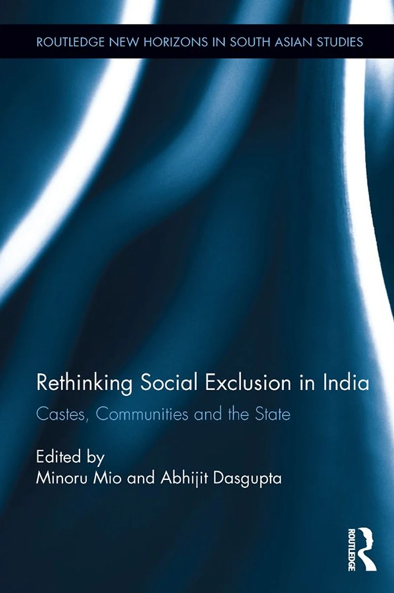Rethinking Social Exclusion India: Castes, Communities and the State