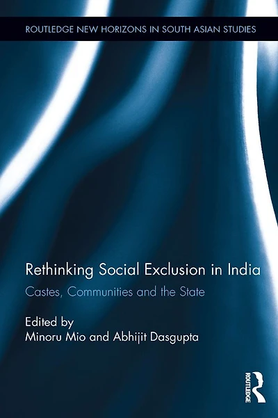 Rethinking Social Exclusion India: Castes, Communities and the State