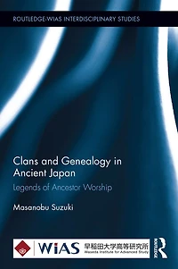 Clans and Genealogy Ancient Japan: Legends of Ancestor Worship