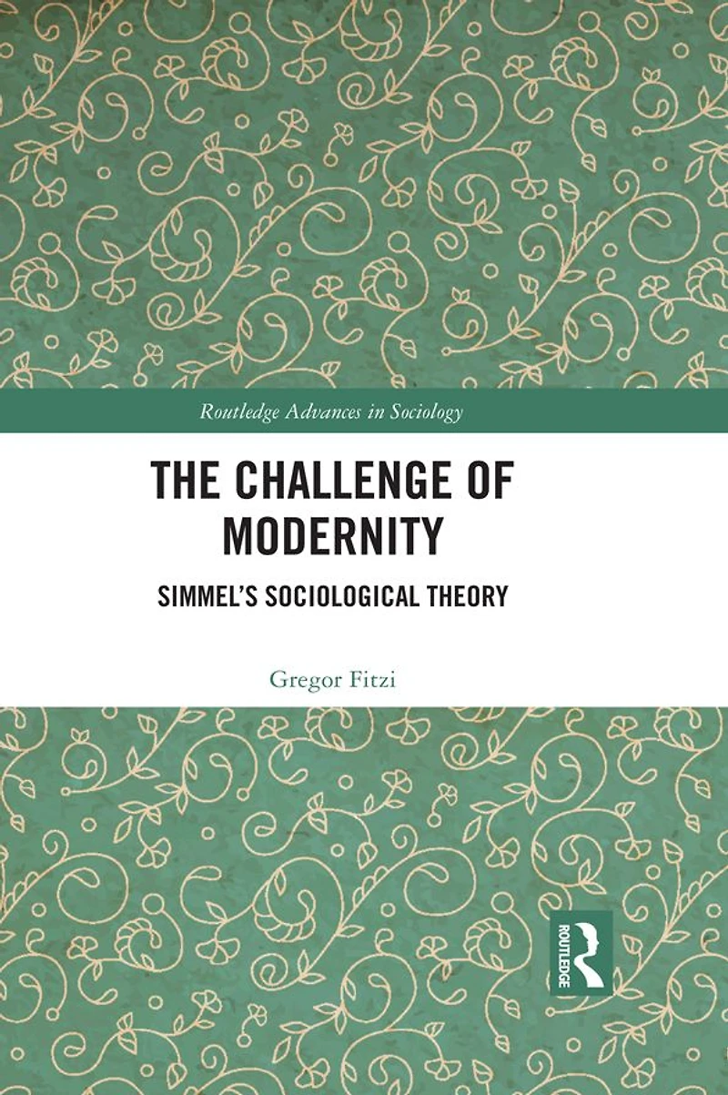 The Challenge of Modernity: Simmel's Sociological Theory