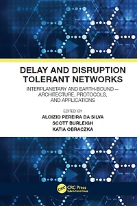 Delay and Disruption Tolerant Networks: Interplanetary Earth-Bound -- Architecture, Protocols, Applications