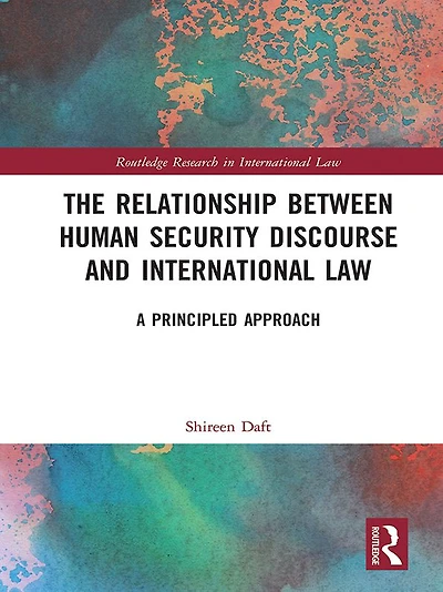 The Relationship between Human Security Discourse and International Law: A Principled Approach