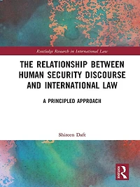 The Relationship between Human Security Discourse and International Law: A Principled Approach
