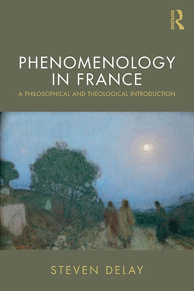 Phenomenology France: A Philosophical and Theological Introduction