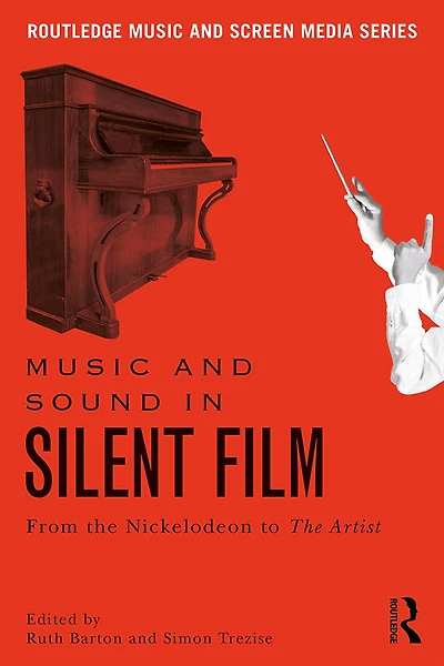 Music and Sound Silent Film: From The Nickelodeon to Artist
