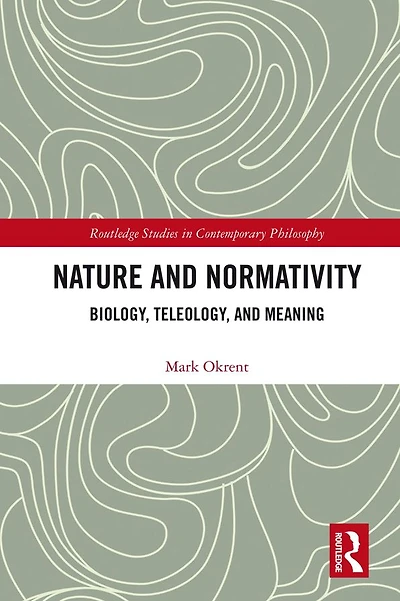 Nature and Normativity: Biology, Teleology, Meaning