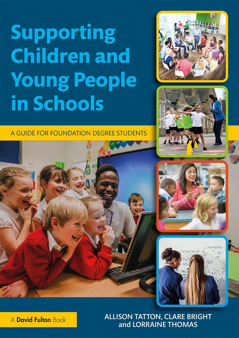 Supporting Children and Young People Schools: A Guide for Foundation Degree Students