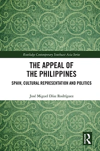the Appeal of Philippines: Spain, Cultural Representation and Politics
