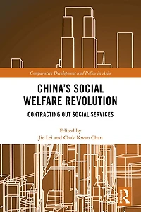 China's Social Welfare Revolution: Contracting Out Services