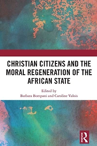Christian Citizens and the Moral Regeneration of African State