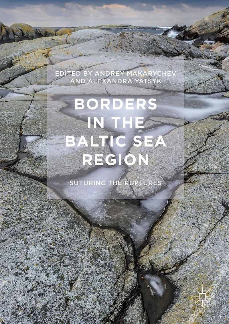 Borders the Baltic Sea Region: Suturing Ruptures