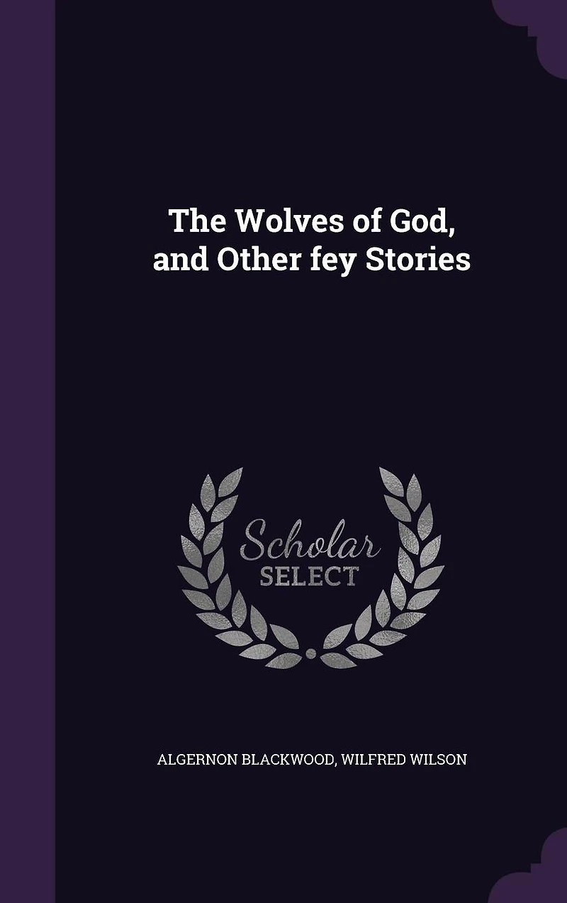 The Wolves of God and Other Fey Stories