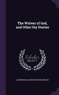 The Wolves of God and Other Fey Stories