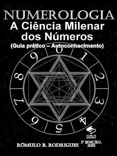 Numerologia - A Ciência Milenar dos Números (Guia prático - autoconhecimento)