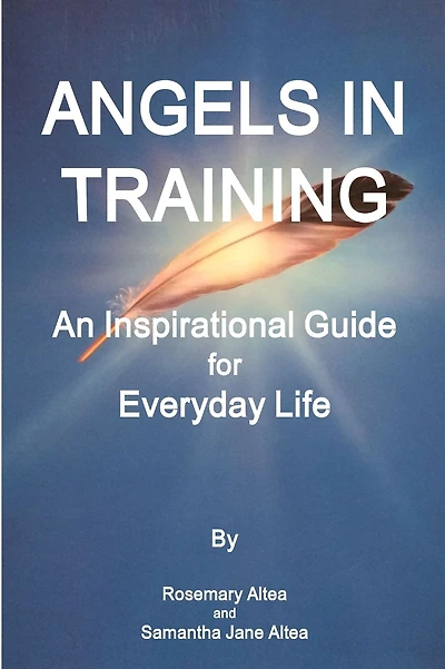 Angels in Training: An Angelic Guide for Life